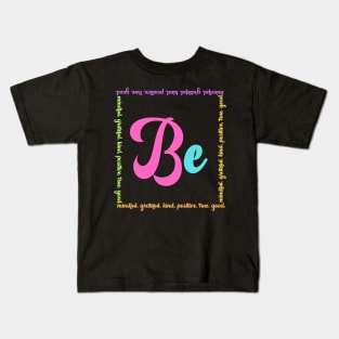 Be Mindful, Grateful, Kind, Positive, True, Good Kids T-Shirt